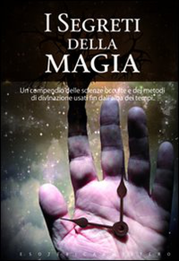 I segreti della magia - Librerie.coop I segreti della magia - Librerie.coop