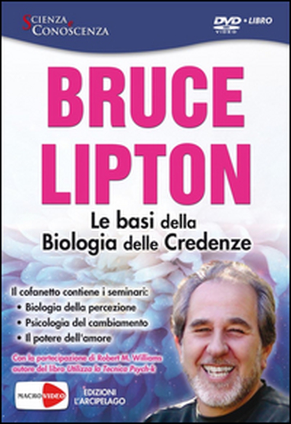 Le basi della biologia delle credenze. DVD - Librerie.coop Le basi della biologia delle credenze. DVD - Librerie.coop