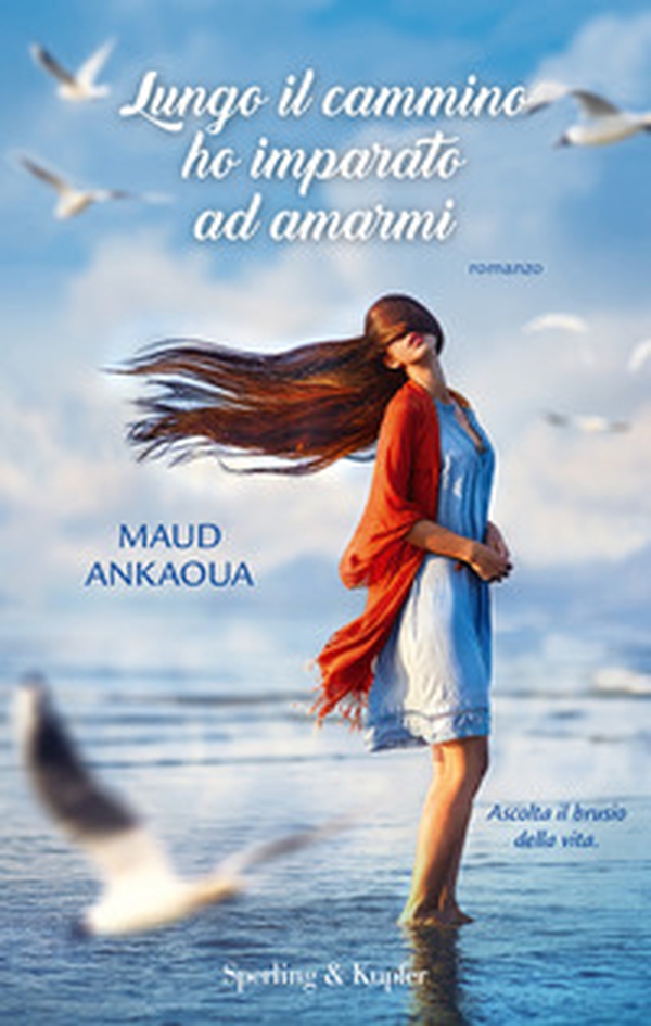 Lungo il cammino ho imparato ad amarmi - Librerie.coop Lungo il cammino ho imparato ad amarmi - Librerie.coop