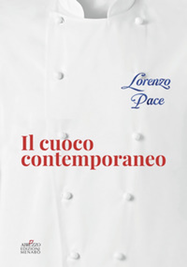 Il cuoco contemporaneo. I concetti, il menu, l'impiattamento - Librerie.coop Il cuoco contemporaneo. I concetti, il menu, l'impiattamento - Librerie.coop