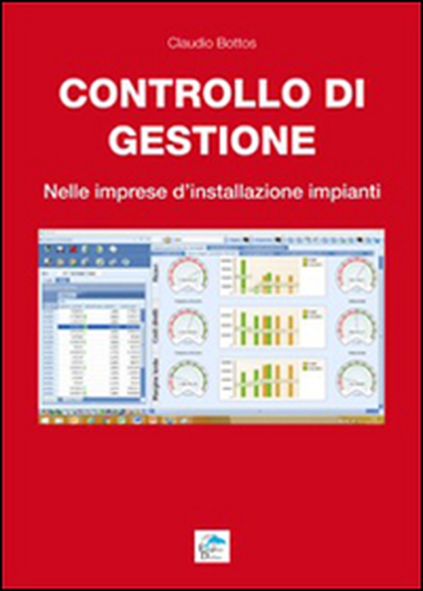 Controllo di gestione. Nelle imprese d'installazione impianti - Librerie.coop Controllo di gestione. Nelle imprese d'installazione impianti - Librerie.coop