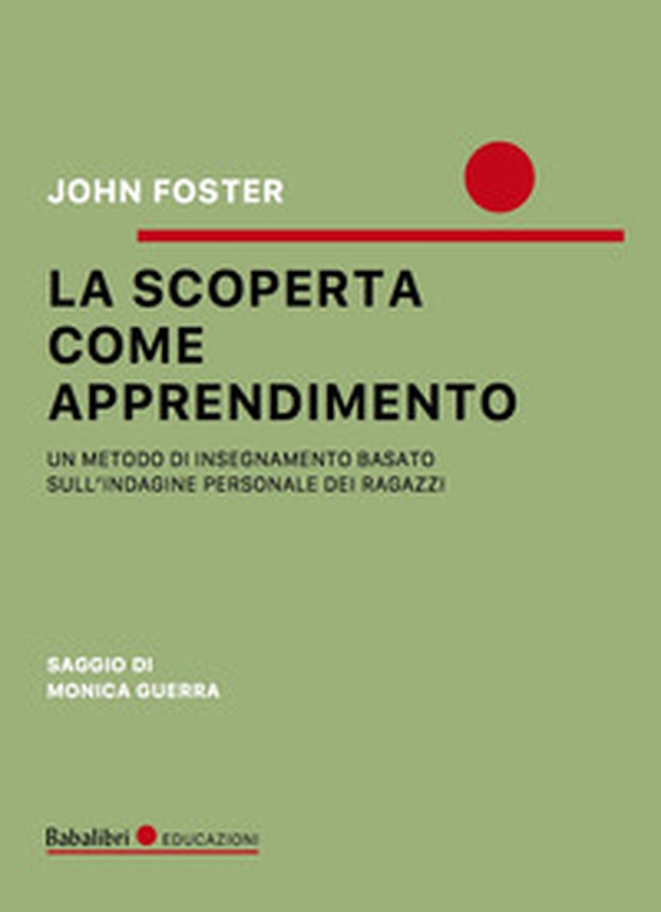 La scoperta come apprendimento. Un metodo di insegnamento basato sull'indagine personale dei ragazzi - Librerie.coop La scoperta come apprendimento. Un metodo di insegnamento basato sull'indagine personale dei ragazzi - Librerie.coop