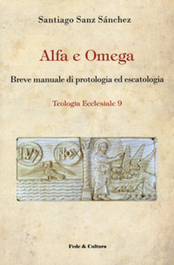 Alfa e omega. Breve manuale di protologia ed escatologia - Librerie.coop Alfa e omega. Breve manuale di protologia ed escatologia - Librerie.coop
