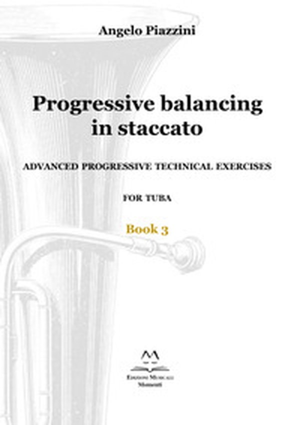 Progressive balancing in staccato. Advanced progressive technical exercises for tuba - Librerie.coop Progressive balancing in staccato. Advanced progressive technical exercises for tuba - Librerie.coop