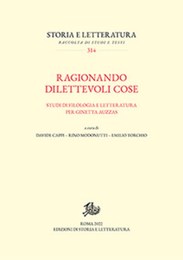Ragionando dilettevoli cose. Studi di filologia e letteratura per Ginetta Auzzas - Librerie.coop Ragionando dilettevoli cose. Studi di filologia e letteratura per Ginetta Auzzas - Librerie.coop