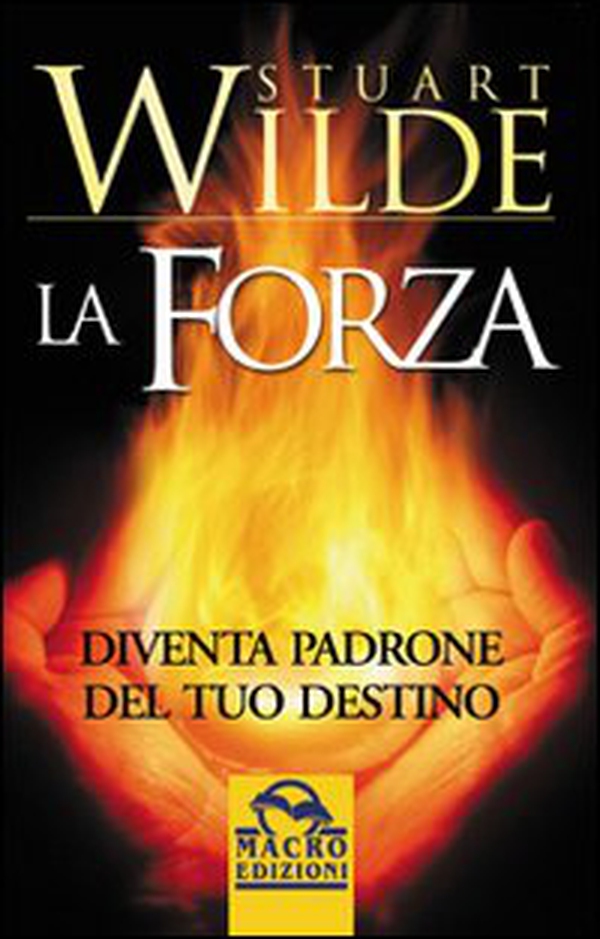 La forza. Diventa padrone del tuo destino - Librerie.coop La forza. Diventa padrone del tuo destino - Librerie.coop