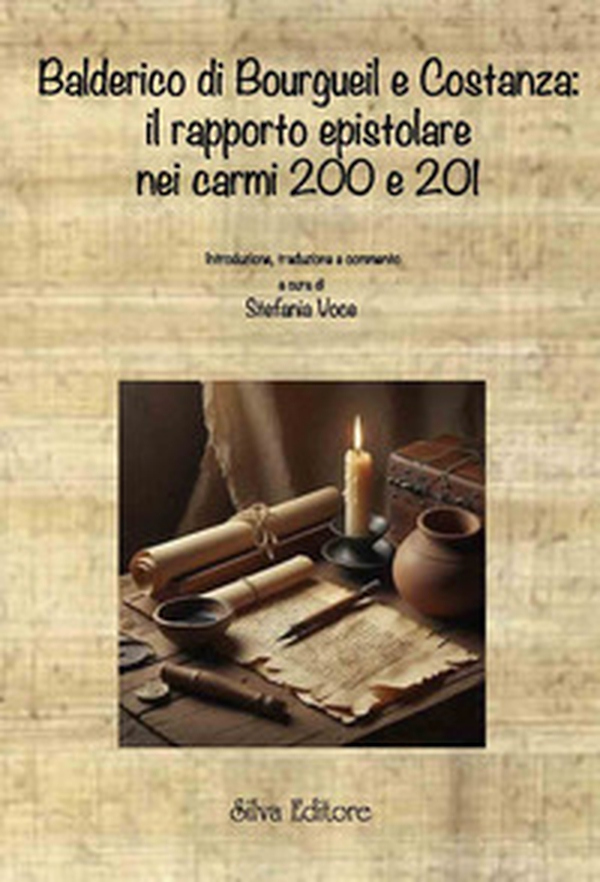 Balderico di bourgueil e costanza: il rapporto epistolare nei carmi 200 e 201 - Librerie.coop Balderico di bourgueil e costanza: il rapporto epistolare nei carmi 200 e 201 - Librerie.coop