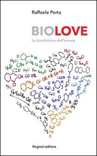 Biolove. La biochimica dell'amore - Librerie.coop