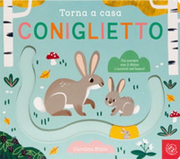 Torna a casa coniglietto - Librerie.coop Torna a casa coniglietto - Librerie.coop