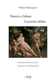 Venere e Adone-Lucrezia violata. Testo inglese a fronte - Librerie.coop