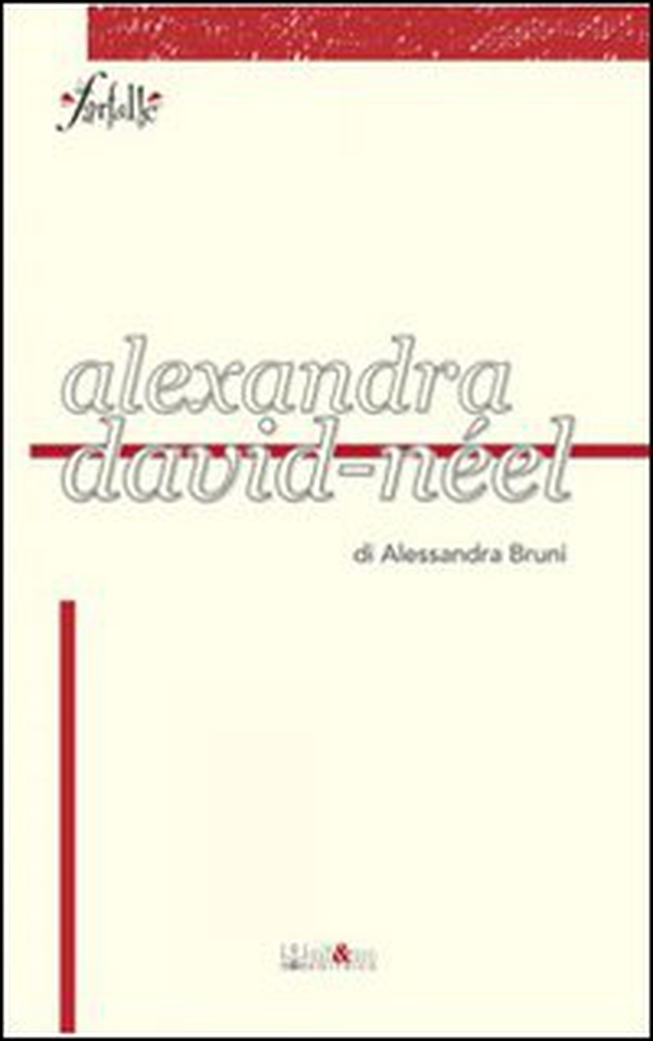 Alexandra David Néel - Librerie.coop Alexandra David Néel - Librerie.coop