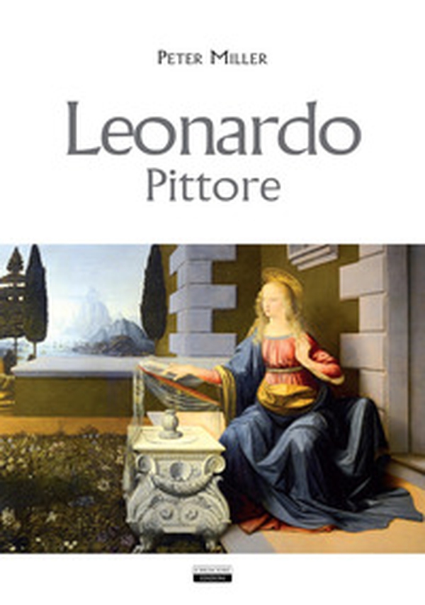 Leonardo. Pittore - Librerie.coop Leonardo. Pittore - Librerie.coop