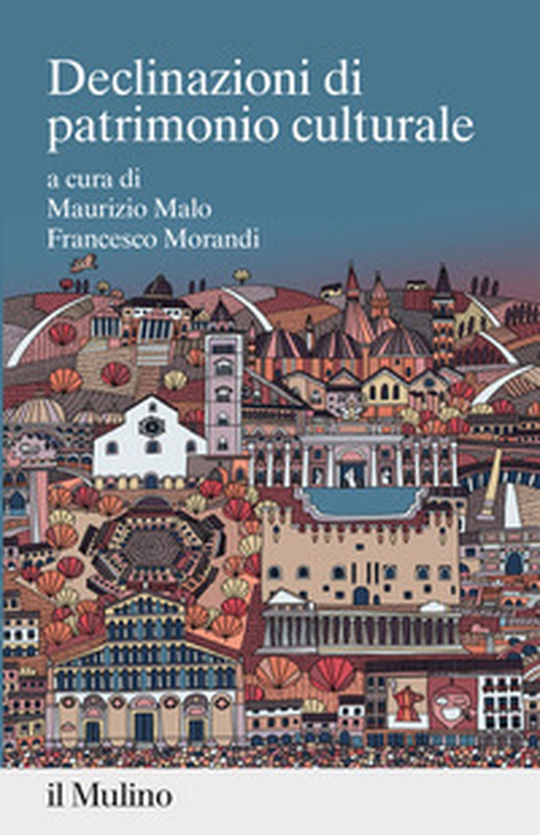 Declinazioni di patrimonio culturale - Librerie.coop Declinazioni di patrimonio culturale - Librerie.coop