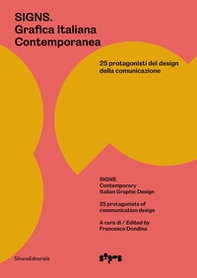 Signs. Grafica Italiana Contemporanea. 25 protagonisti del design della comunicazione. Ediz. italiana e inglese - Librerie.coop