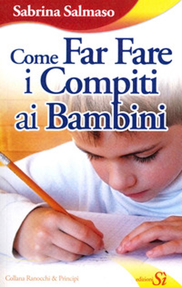 Come far fare i compiti ai bambini - Librerie.coop Come far fare i compiti ai bambini - Librerie.coop