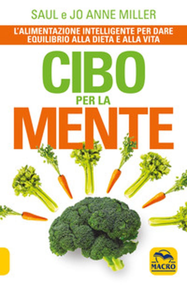 Cibo per la mente. L'alimentazione intelligente per dare equilibrio alla dieta e alla vita - Librerie.coop Cibo per la mente. L'alimentazione intelligente per dare equilibrio alla dieta e alla vita - Librerie.coop