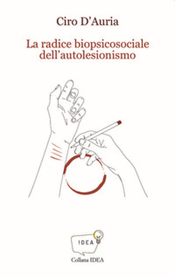 La radice biopsicosociale dell'autolesionismo - Librerie.coop La radice biopsicosociale dell'autolesionismo - Librerie.coop