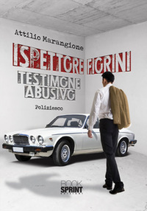 Ispettore Fiorini. Testimone abusivo - Librerie.coop Ispettore Fiorini. Testimone abusivo - Librerie.coop