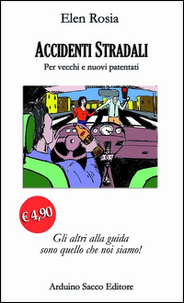 Accidenti stradali. Per vecchi e nuovi patentati - Librerie.coop Accidenti stradali. Per vecchi e nuovi patentati - Librerie.coop