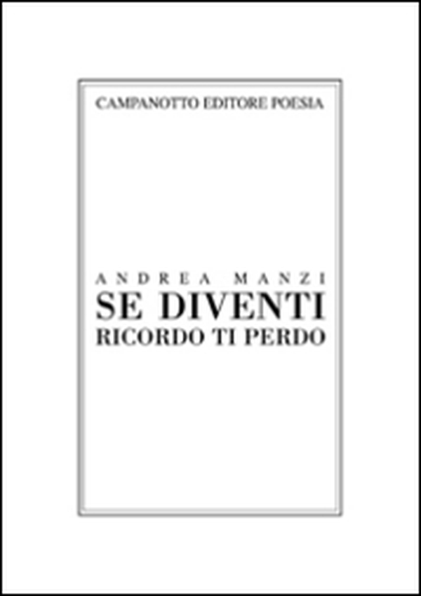 Se diventi ricordo ti perdo - Librerie.coop Se diventi ricordo ti perdo - Librerie.coop