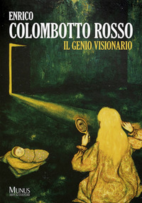 Enrico Colombotto Rosso. Il Genio Visionario - Librerie.coop Enrico Colombotto Rosso. Il Genio Visionario - Librerie.coop