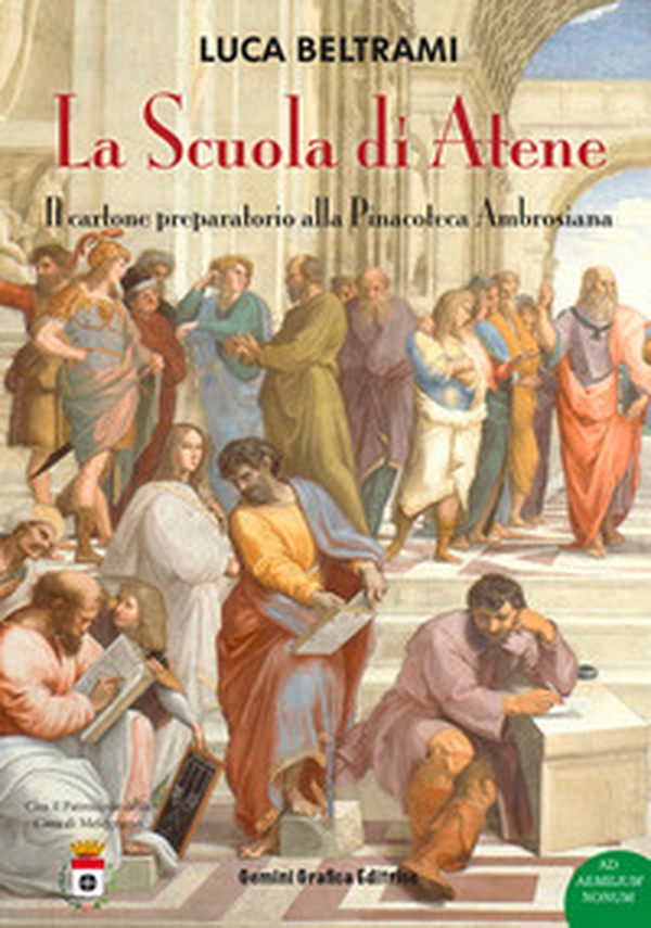 La Scuola di Atene. Il cartone preparatorio alla Pinacoteca Ambrosiana - Librerie.coop La Scuola di Atene. Il cartone preparatorio alla Pinacoteca Ambrosiana - Librerie.coop