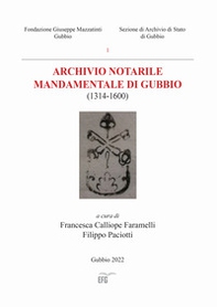 Archivio notarile mandamentale di Gubbio (1314-1600) - Librerie.coop