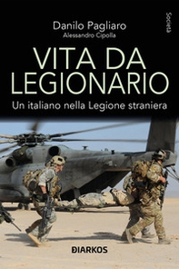 Vita da legionario. Un italiano nella legione straniera - Librerie.coop