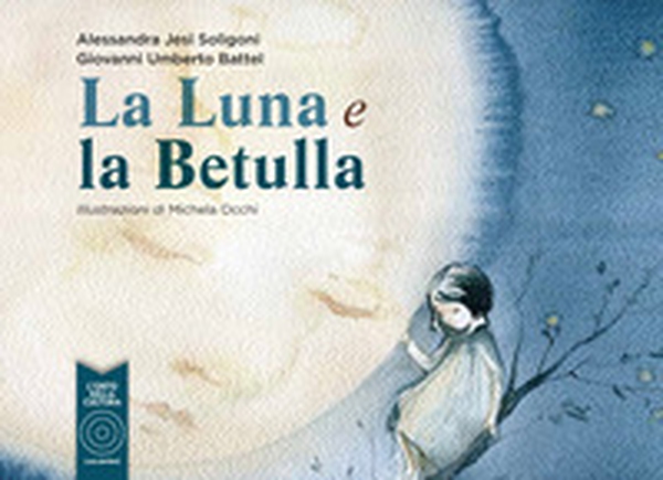 La luna e la betulla - Librerie.coop La luna e la betulla - Librerie.coop