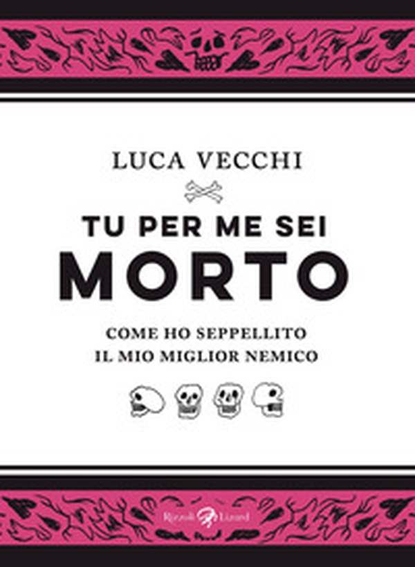 Tu per me sei morto. Come ho seppellito il mio miglior nemico - Librerie.coop Tu per me sei morto. Come ho seppellito il mio miglior nemico - Librerie.coop