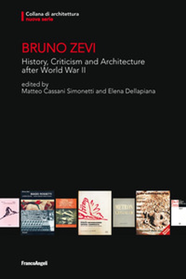 Bruno Zevi. History, criticism and architecture after World War II - Librerie.coop Bruno Zevi. History, criticism and architecture after World War II - Librerie.coop