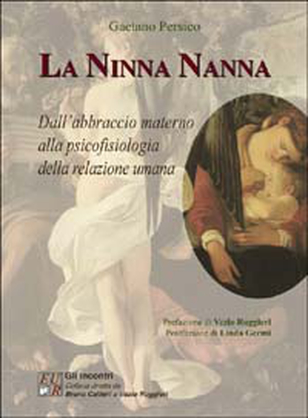 La ninna nanna. Dall'abbraccio materno alla psicofisiologia della relazione umana - Librerie.coop La ninna nanna. Dall'abbraccio materno alla psicofisiologia della relazione umana - Librerie.coop