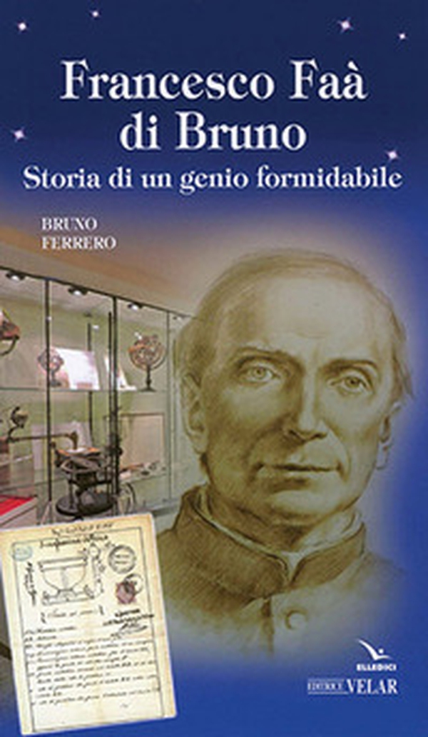 Francesco Faà di Bruno. Storia di un genio formidabile - Librerie.coop Francesco Faà di Bruno. Storia di un genio formidabile - Librerie.coop