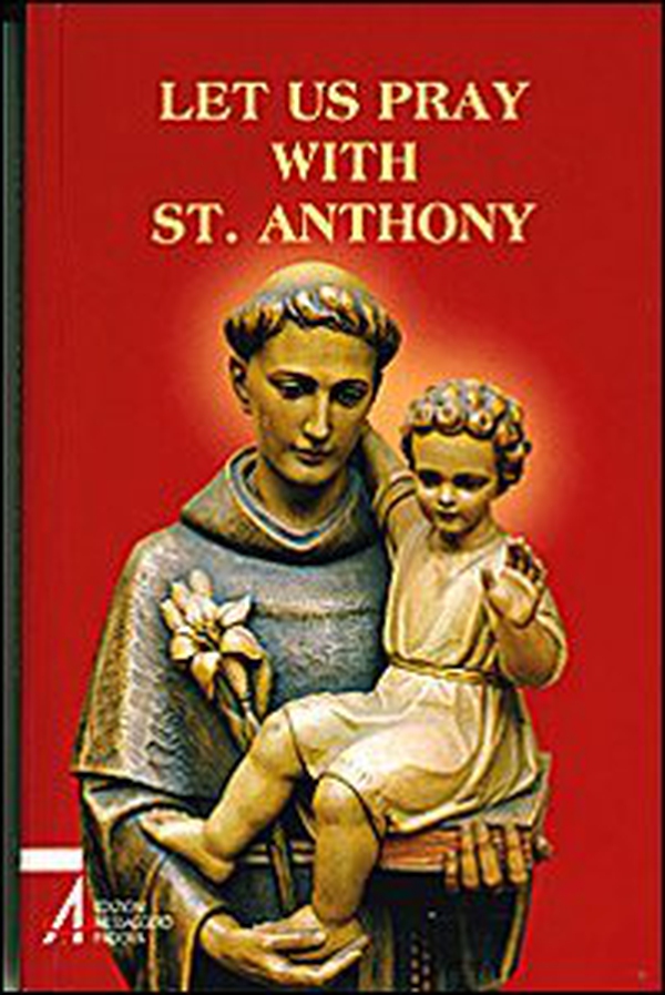 Let us pray with st. Anthony. The prayer book for the Saint's Family - Librerie.coop Let us pray with st. Anthony. The prayer book for the Saint's Family - Librerie.coop