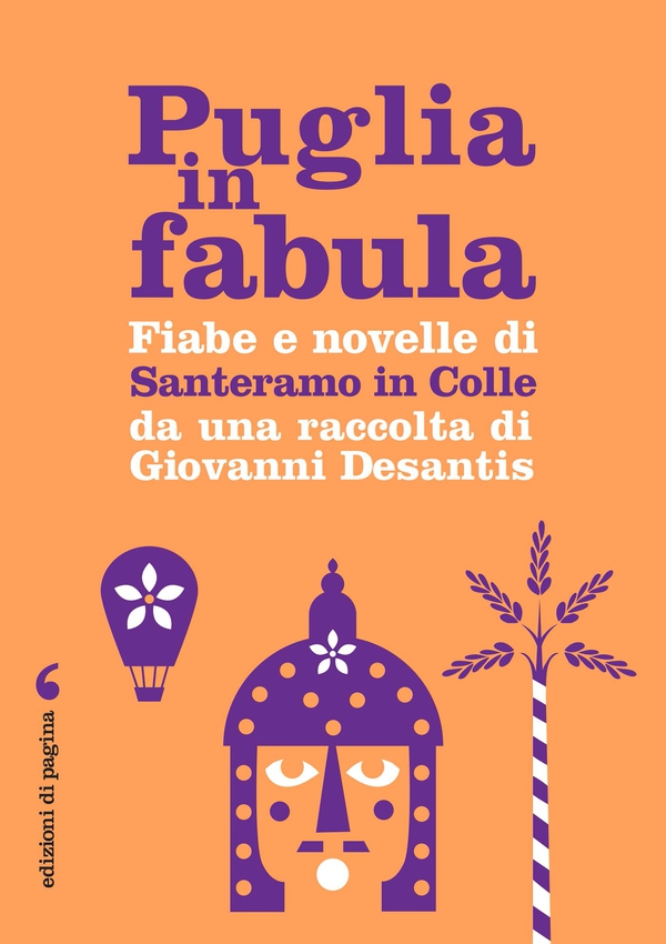 Fiabe e novelle di Santeramo in Colle da una raccolta di Giovanni Desantis - Librerie.coop Fiabe e novelle di Santeramo in Colle da una raccolta di Giovanni Desantis - Librerie.coop