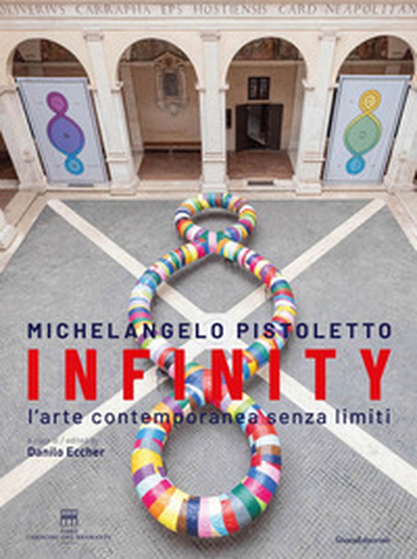 Michelangelo Pistoletto. Infinity. L'arte contemporanea senza limiti. Ediz. italiana e inglese - Librerie.coop Michelangelo Pistoletto. Infinity. L'arte contemporanea senza limiti. Ediz. italiana e inglese - Librerie.coop