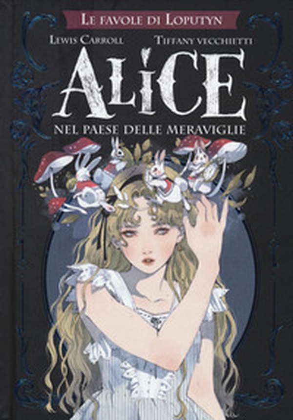 Alice nel paese delle meraviglie. Le favole di Loputyn - Librerie.coop Alice nel paese delle meraviglie. Le favole di Loputyn - Librerie.coop