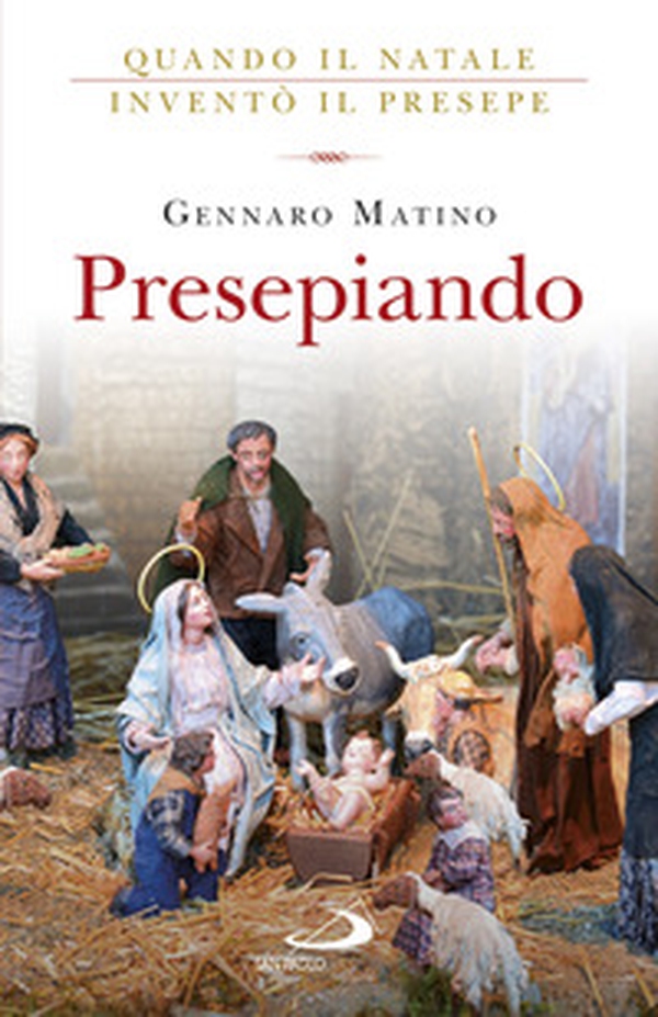 Presepiando. Quando il Natale inventò il presepe - Librerie.coop Presepiando. Quando il Natale inventò il presepe - Librerie.coop
