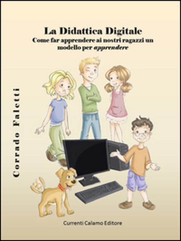 La didattica digitale. Come far apprendere ai nostri ragazzi un modello per apprendere - Librerie.coop La didattica digitale. Come far apprendere ai nostri ragazzi un modello per apprendere - Librerie.coop