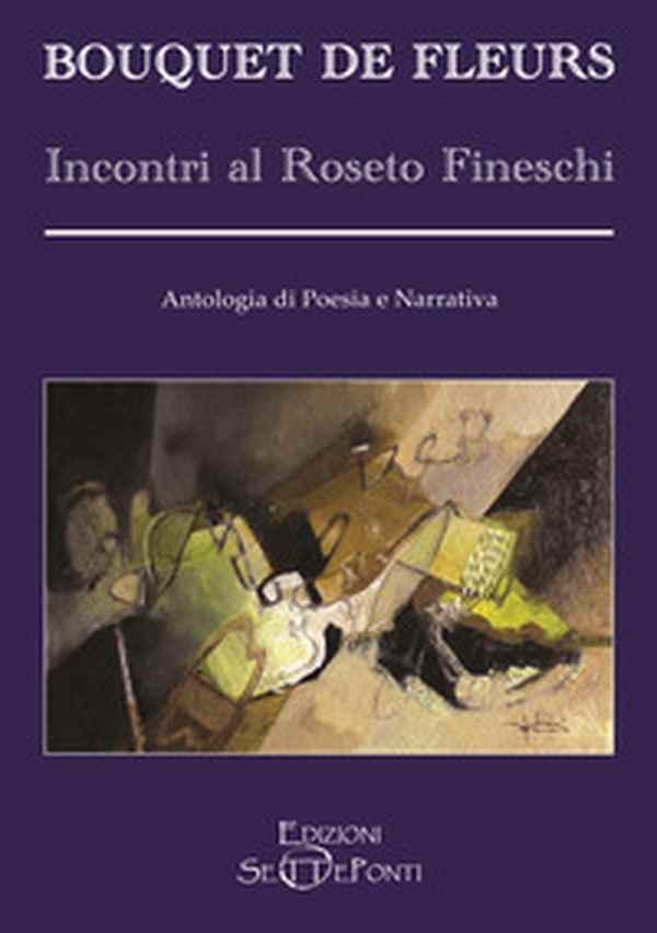 Bouquet de Fleurs. Incontri al Roseto Fineschi - Librerie.coop Bouquet de Fleurs. Incontri al Roseto Fineschi - Librerie.coop