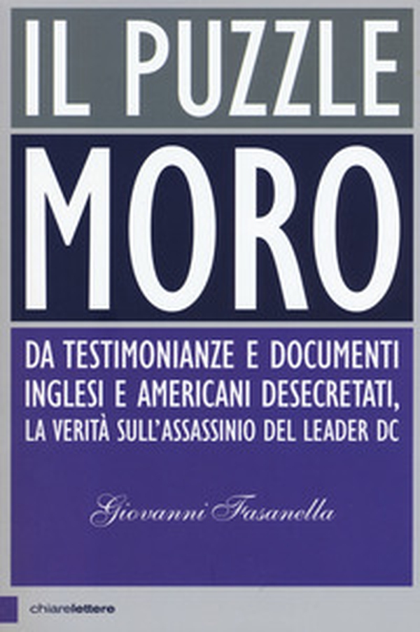 Il puzzle Moro. Da testimonianze e documenti inglesi e americani desecretati, la verità sull'assassinio del leader Dc - Librerie.coop Il puzzle Moro. Da testimonianze e documenti inglesi e americani desecretati, la verità sull'assassinio del leader Dc - Librerie.coop