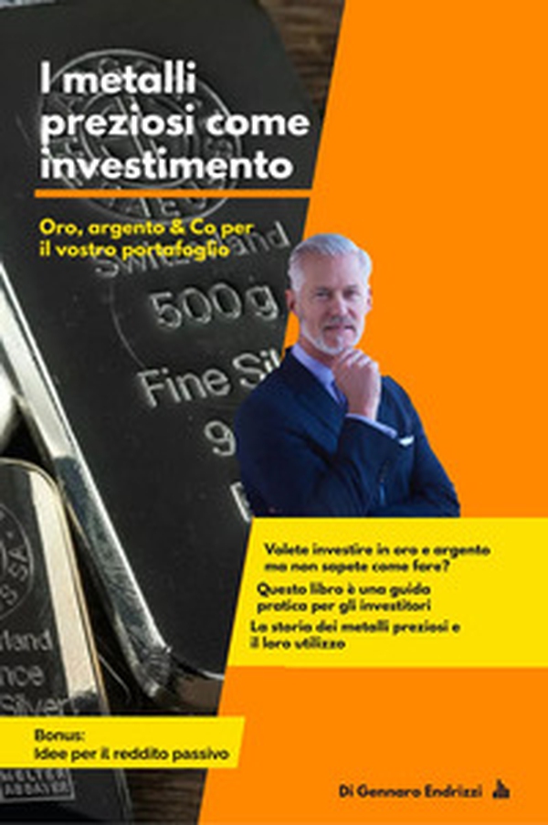 I metalli preziosi come investimento. Oro, argento & Co per il vostro portafoglio - Librerie.coop I metalli preziosi come investimento. Oro, argento & Co per il vostro portafoglio - Librerie.coop