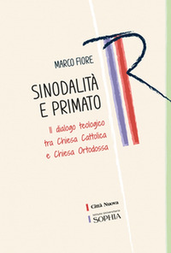Sinodalità e primato. Il dialogo teologico tra Chiesa cattolica e Chiesa ortodossa - Librerie.coop Sinodalità e primato. Il dialogo teologico tra Chiesa cattolica e Chiesa ortodossa - Librerie.coop