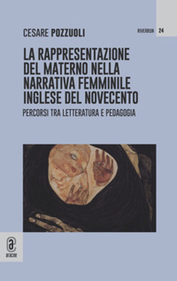 La rappresentazione del materno nella narrativa femminile inglese del Novecento. Percorsi tra letteratura e pedagogia - Librerie.coop La rappresentazione del materno nella narrativa femminile inglese del Novecento. Percorsi tra letteratura e pedagogia - Librerie.coop