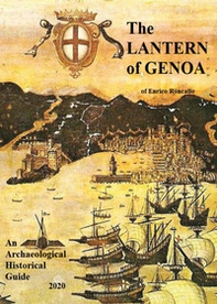 The lantern of Genoa. An archaeological historical guide 2020 - Librerie.coop