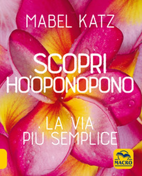 Scopri Ho'oponopono. La via più semplice - Librerie.coop Scopri Ho'oponopono. La via più semplice - Librerie.coop