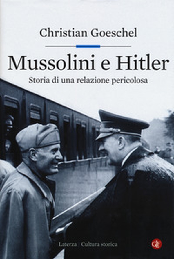 Mussolini e Hitler. Storia di una relazione pericolosa - Librerie.coop Mussolini e Hitler. Storia di una relazione pericolosa - Librerie.coop