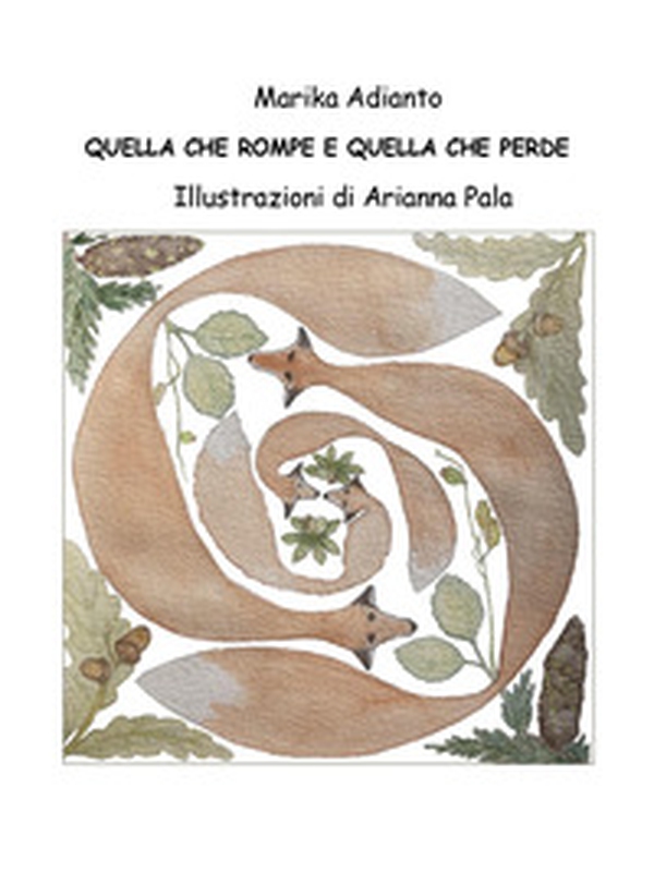 Quella che rompe e quella che perde - Librerie.coop Quella che rompe e quella che perde - Librerie.coop