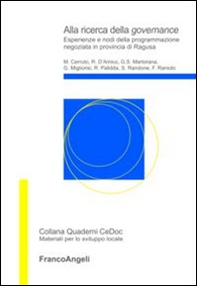 Alla ricerca della governance. Esperienze e nodi della programmazione negoziata in provincia di Ragusa - Librerie.coop