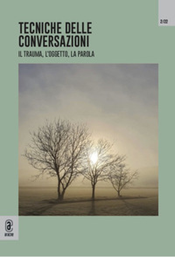 Tecniche delle conversazioni. Il trauma, l'oggetto, la parola - Vol. 2 - Librerie.coop Tecniche delle conversazioni. Il trauma, l'oggetto, la parola - Vol. 2 - Librerie.coop